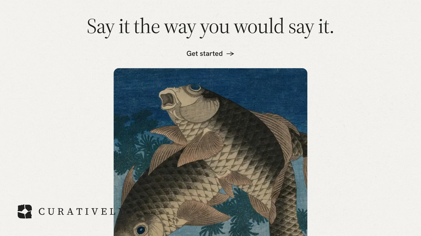 Landscape graphic for Curatively: "Say it the way you would say it." Editorial style, ogui layout, light palette in white, grey.