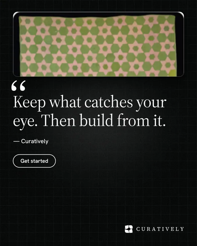 Instagram portrait post for Curatively: "Keep what catches your eye. Then build from it." Phosphor atlas style, quote layout, dark palette in black, grey.