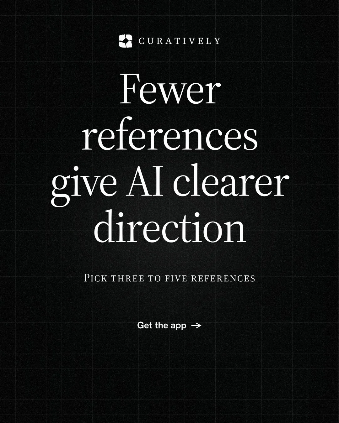 Instagram portrait post for Curatively: "Fewer references give AI clearer direction". Phosphor atlas style, smallcaps layout, dark palette in black.