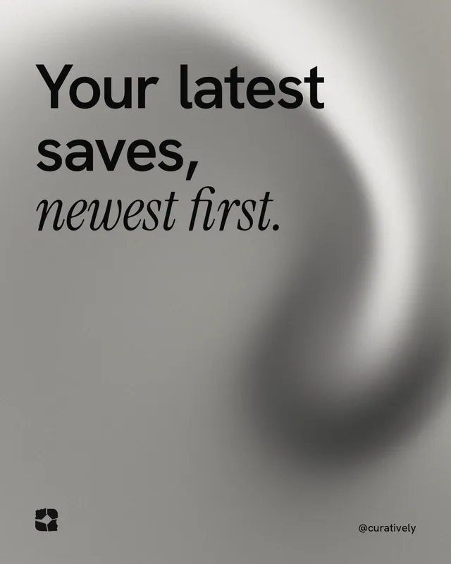 Instagram portrait post for Curatively: "Your latest saves, newest first." Auto 4x5 style, technique:shader field layout, light palette in grey, white.