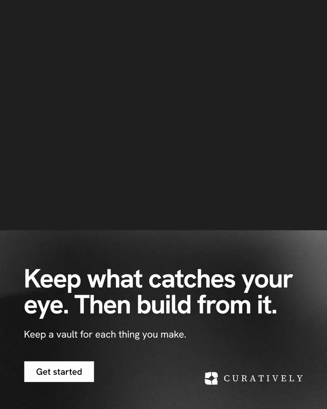 Instagram portrait post for Curatively: "Keep what catches your eye. Then build from it." Swiss style, bottom layout, dark palette in black, grey.