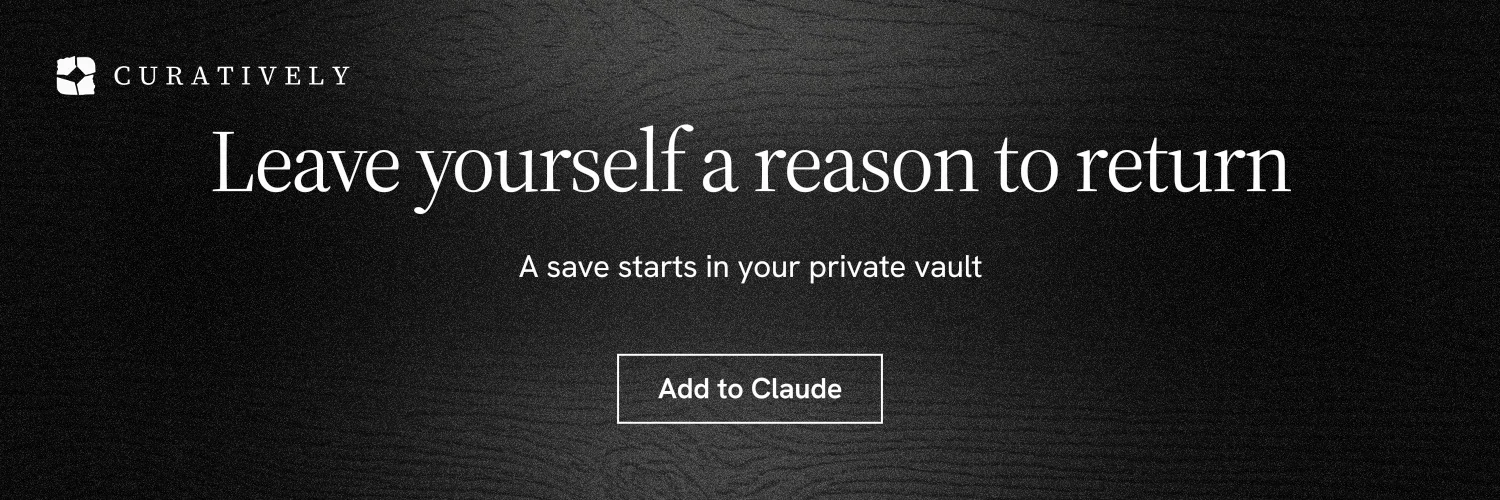 X header for Curatively: "Leave yourself a reason to return". Dark deco style, centred layout, dark palette in black, grey.