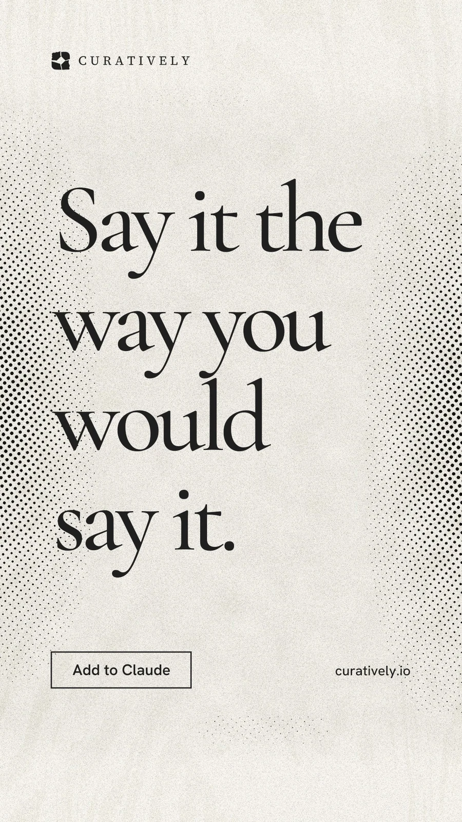 Instagram story for Curatively: "Say it the way you would say it." Editorial style, poster layout, light palette in yellow, white, grey.