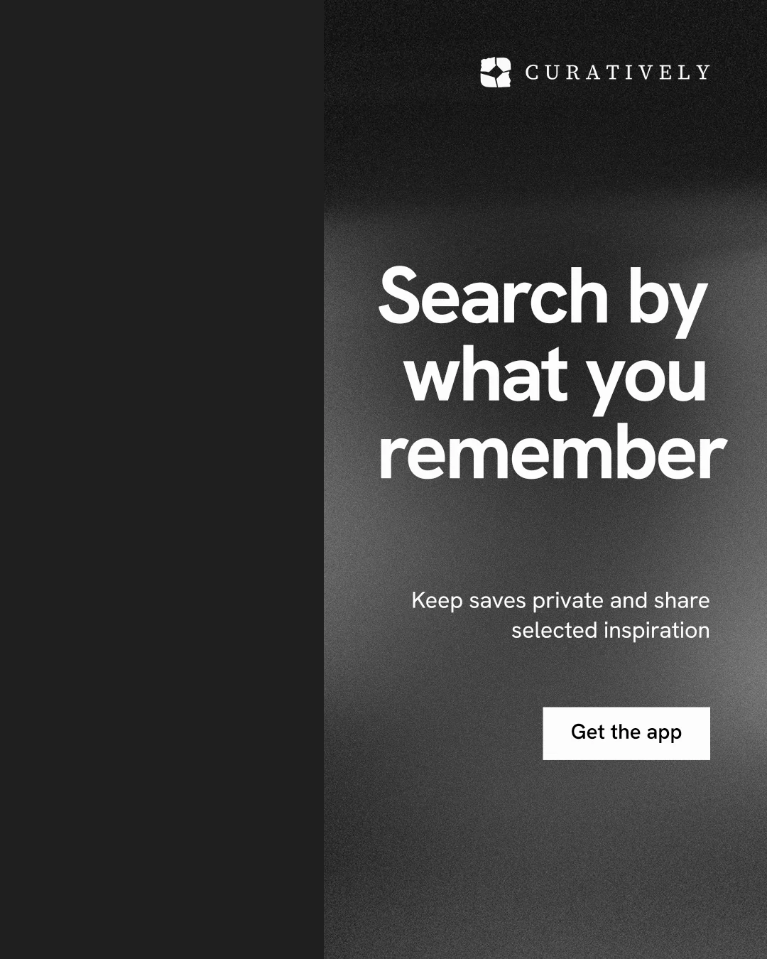 Instagram portrait post for Curatively: "Search by what you remember". Swiss style, right layout, dark palette in black, grey.