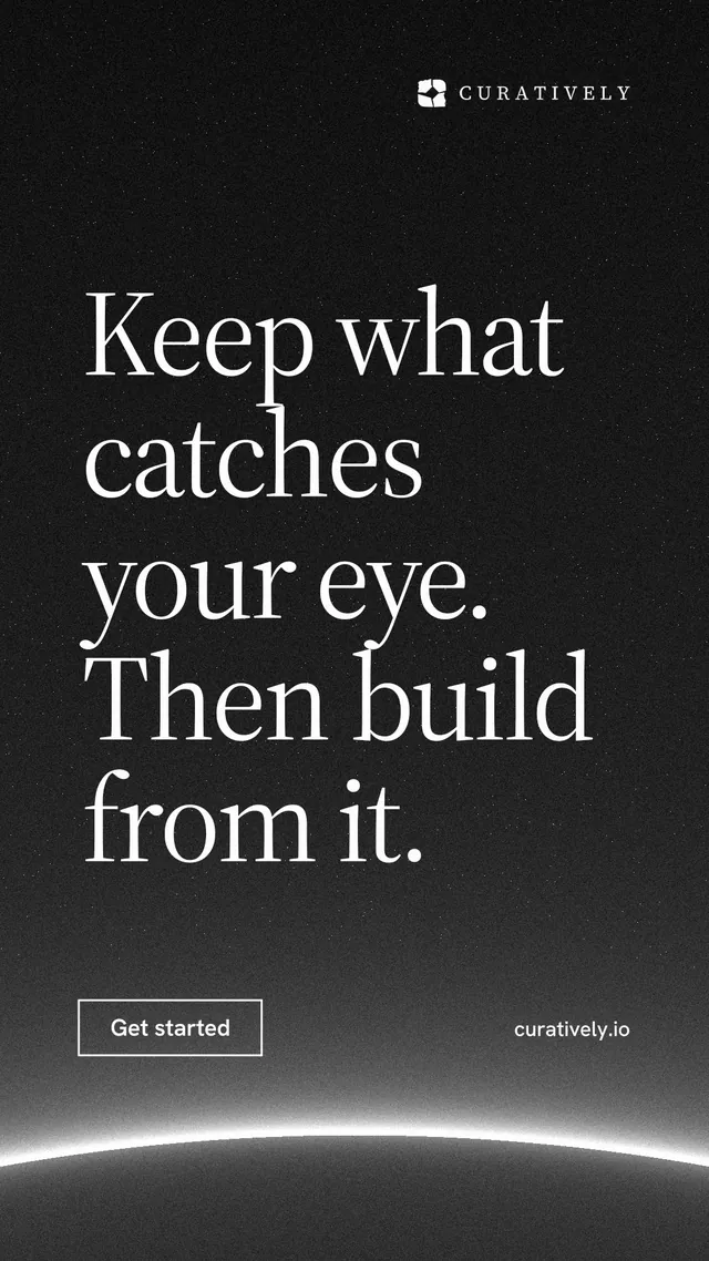 Instagram story for Curatively: "Keep what catches your eye. Then build from it." Editorial style, poster layout, dark palette in black, grey.