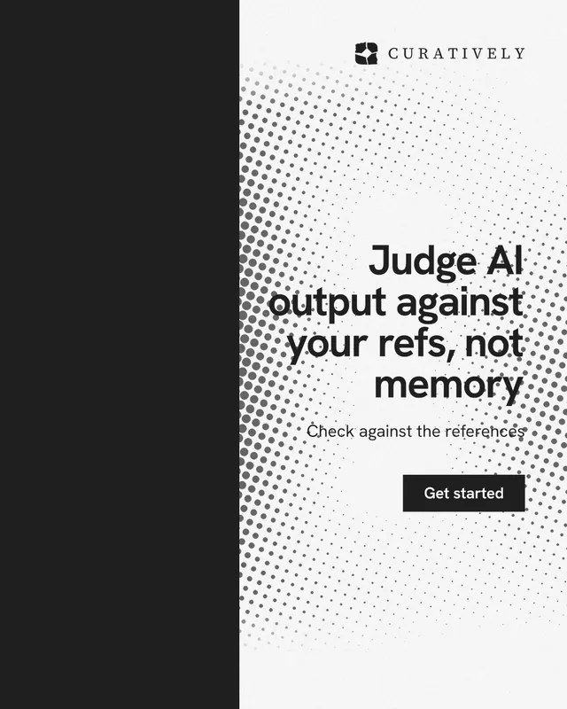 Instagram portrait post for Curatively: "Judge AI output against your refs, not memory". Swiss style, right layout, light palette in black, white.