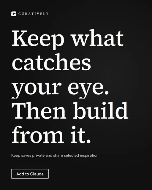 Video for Curatively: "Keep what catches your eye. Then build from it.". Doc motion loop, 8.0 s, dark palette.