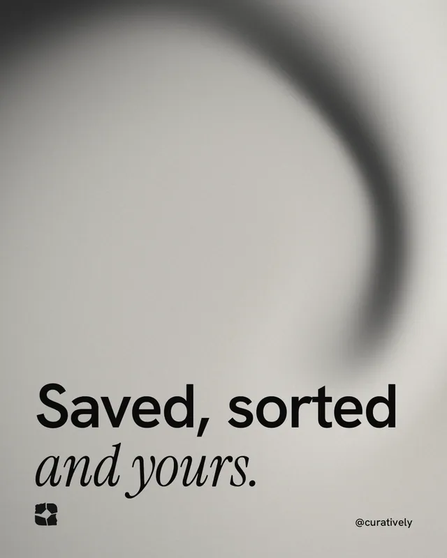 Instagram portrait post for Curatively: "Saved, sorted and yours." Auto 4x5 style, technique:shader field layout, light palette in grey.
