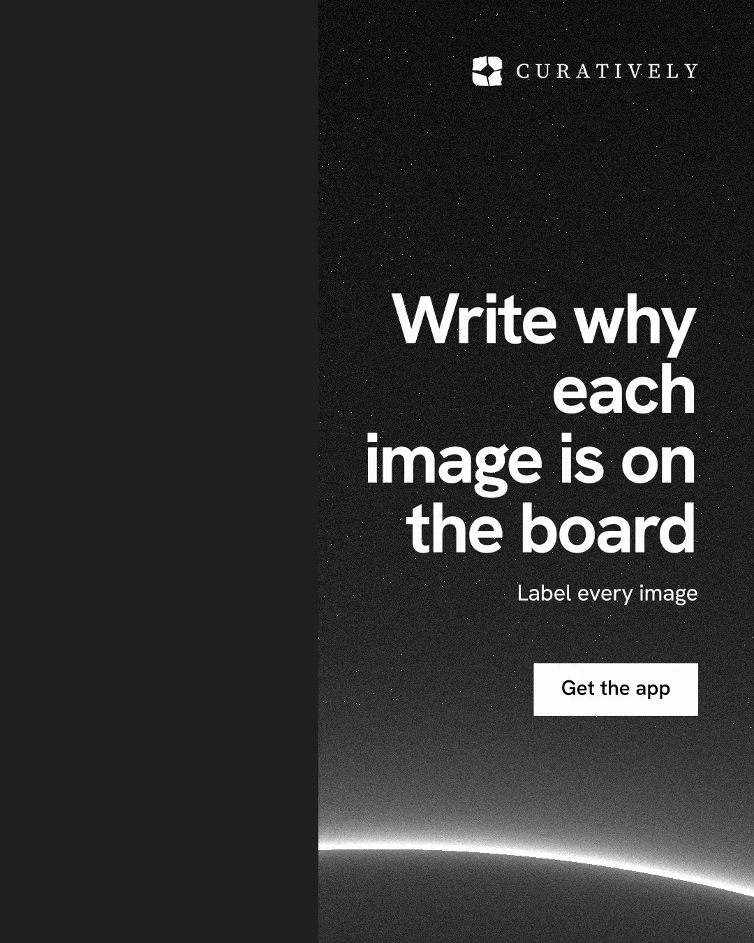 Instagram portrait post for Curatively: "Write why each image is on the board". Swiss style, right layout, dark palette in black, grey.