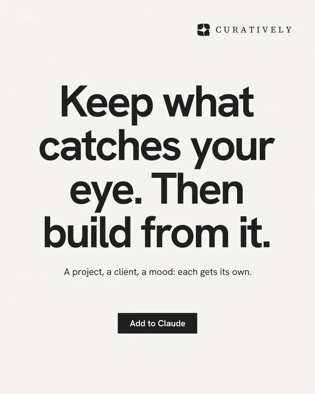 Instagram portrait post for Curatively: "Keep what catches your eye. Then build from it." Swiss style, centred layout, light palette in white, grey.