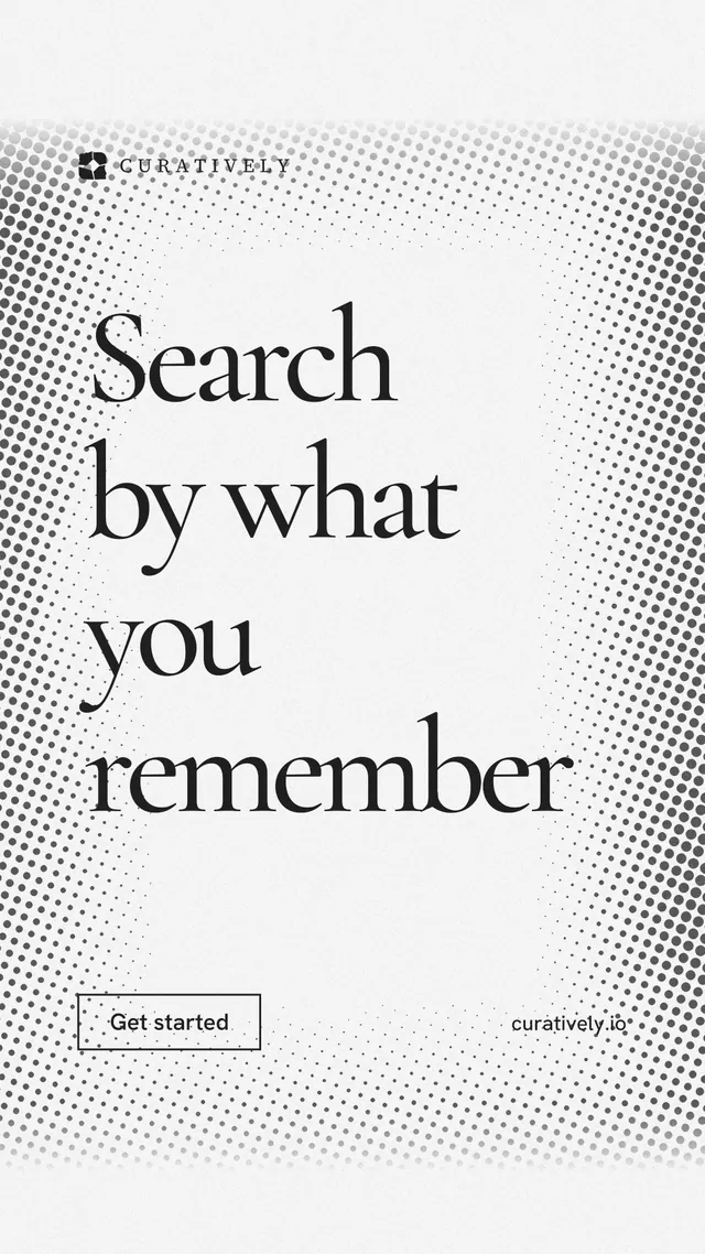 Instagram story for Curatively: "Search by what you remember". Editorial style, poster layout, light palette in white, grey.