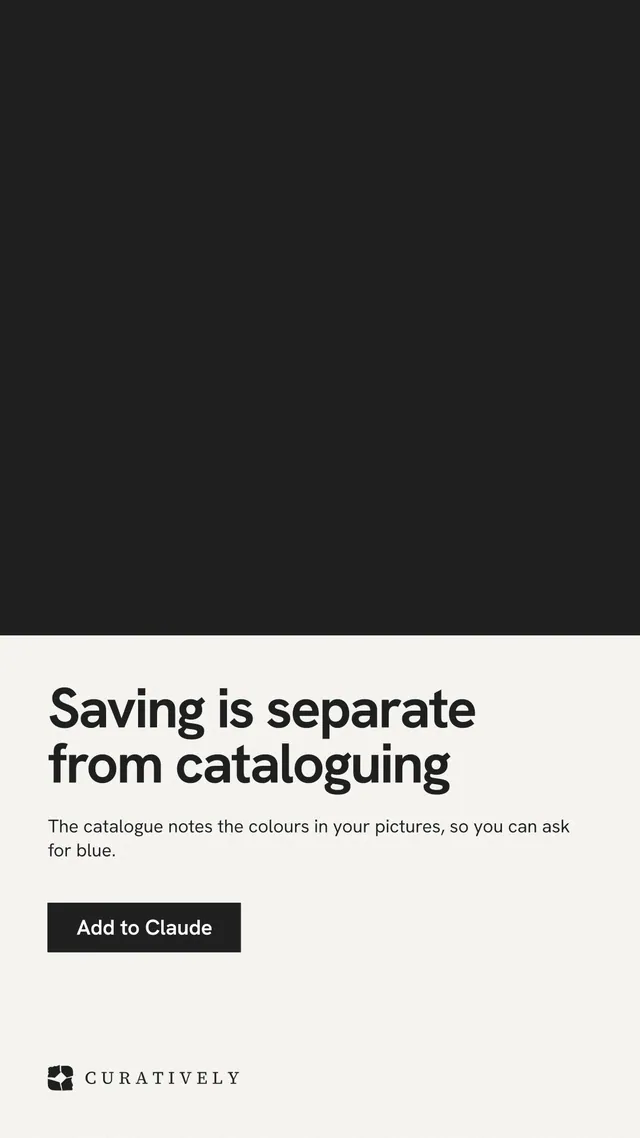 Instagram story for Curatively: "Saving is separate from cataloguing". Swiss style, bottom layout, light palette in black, white.