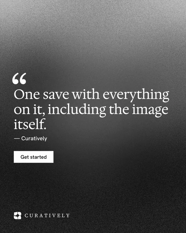 Instagram portrait post for Curatively: "One save with everything on it, including the image itself." Swiss style, quote layout, dark palette in black, grey.