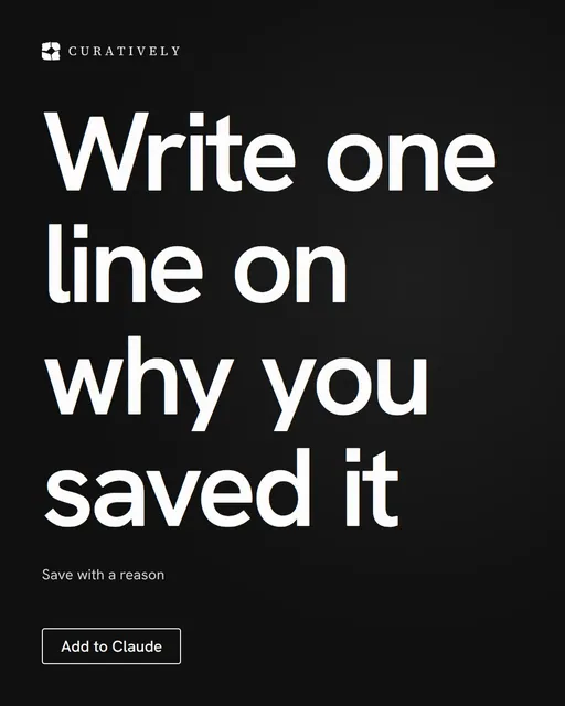 Video for Curatively: "Write one line on why you saved it". Doc motion loop, 7.0 s, dark palette.