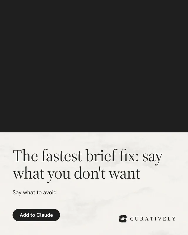 Instagram portrait post for Curatively: "The fastest brief fix: say what you don't want". Data card style, bottom layout, light palette in black, white, grey.
