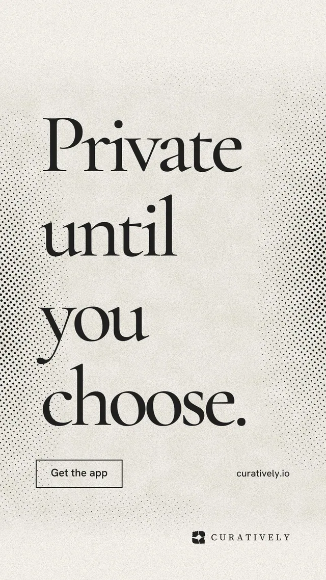 Instagram story for Curatively: "Private until you choose." Editorial style, poster layout, light palette in white, grey, yellow.