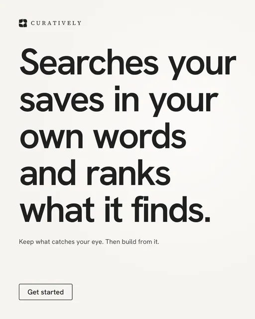 Video for Curatively: "Searches your saves in your own words and ranks what it finds.". Doc motion loop, 8.0 s, light palette.