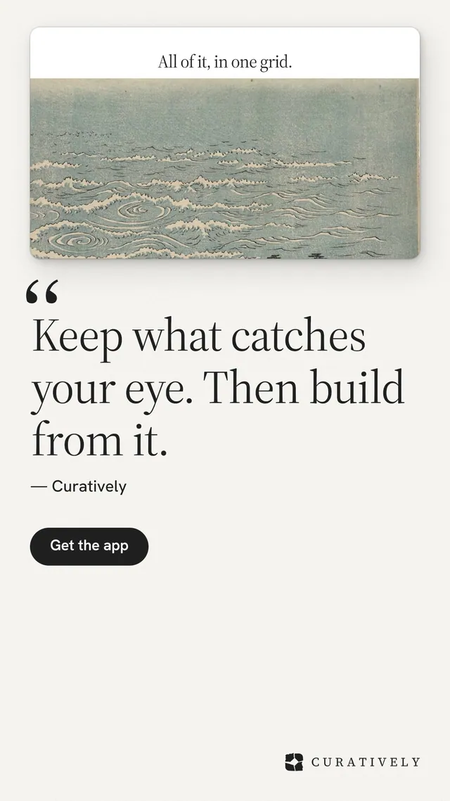 Instagram story for Curatively: "Keep what catches your eye. Then build from it." Data card style, quote layout, light palette in white, grey.