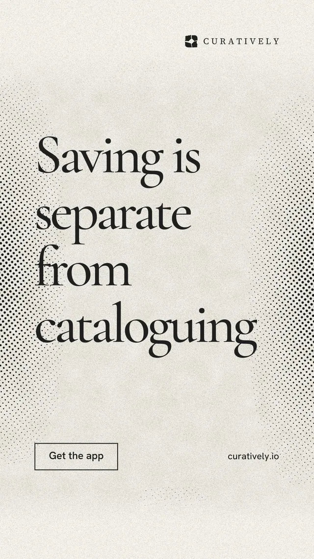 Instagram story for Curatively: "Saving is separate from cataloguing". Editorial style, poster layout, light palette in yellow, white, grey.