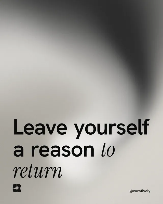 Instagram portrait post for Curatively: "Leave yourself a reason to return". Auto 4x5 style, technique:shader field layout, light palette in grey, white.