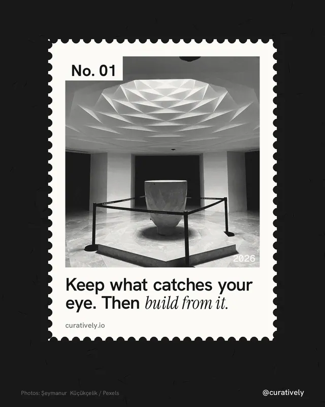 Instagram portrait post for Curatively: "Keep what catches your eye. Then build from it." Single style, technique:stamp series layout, dark palette in black, white, grey.