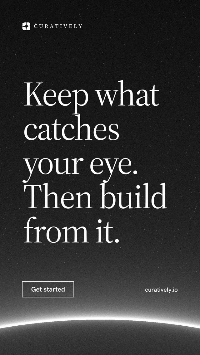 Instagram story for Curatively: "Keep what catches your eye. Then build from it." Editorial style, poster layout, dark palette in black, grey.