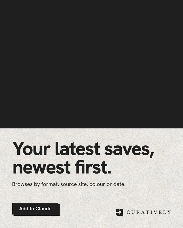 Instagram portrait post for Curatively: "Your latest saves, newest first." Paper trio style, bottom layout, dark palette in black, white, grey.