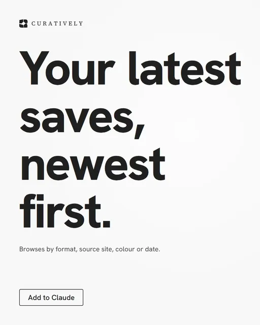 Video for Curatively: "Your latest saves, newest first.". Doc motion loop, 7.0 s, light palette.