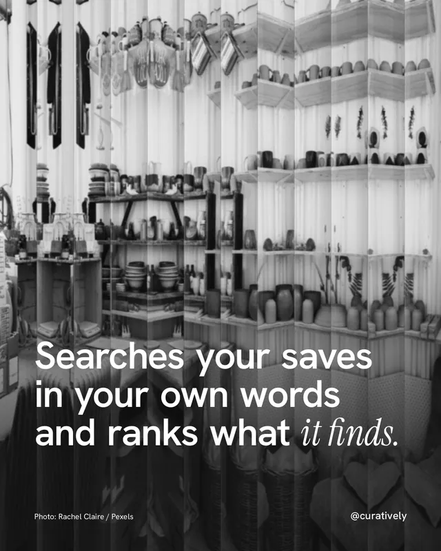 Instagram portrait post for Curatively: "Searches your saves in your own words and ranks what it finds." Photo style, technique:fluted glass layout, light palette in grey, black.