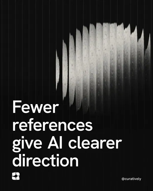 Video for Curatively: "Fewer references give AI clearer direction". Shader loop, 6.0 s, dark palette.