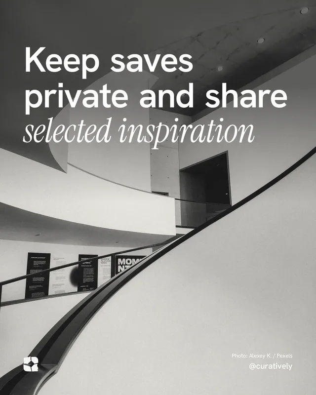 Instagram portrait post for Curatively: "Keep saves private and share selected inspiration". Duotone style, technique:pexels ingredient layout, light palette in black, grey, white.