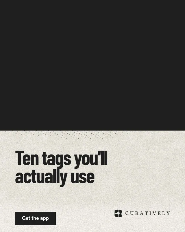 Instagram portrait post for Curatively: "Ten tags you'll actually use". Ink sticker style, bottom layout, dark palette in black, yellow.
