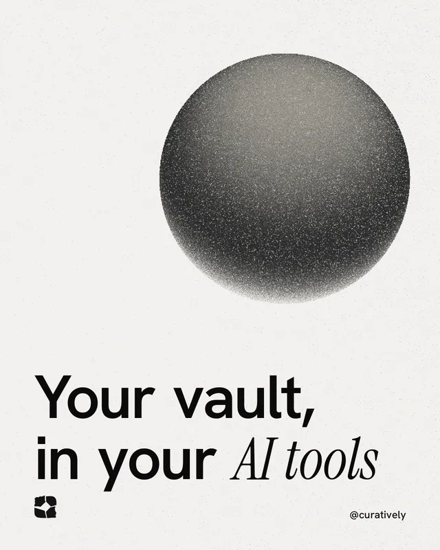 Instagram portrait post for Curatively: "Your vault, in your AI tools". Auto 4x5 style, technique:shader field layout, light palette in white, grey.