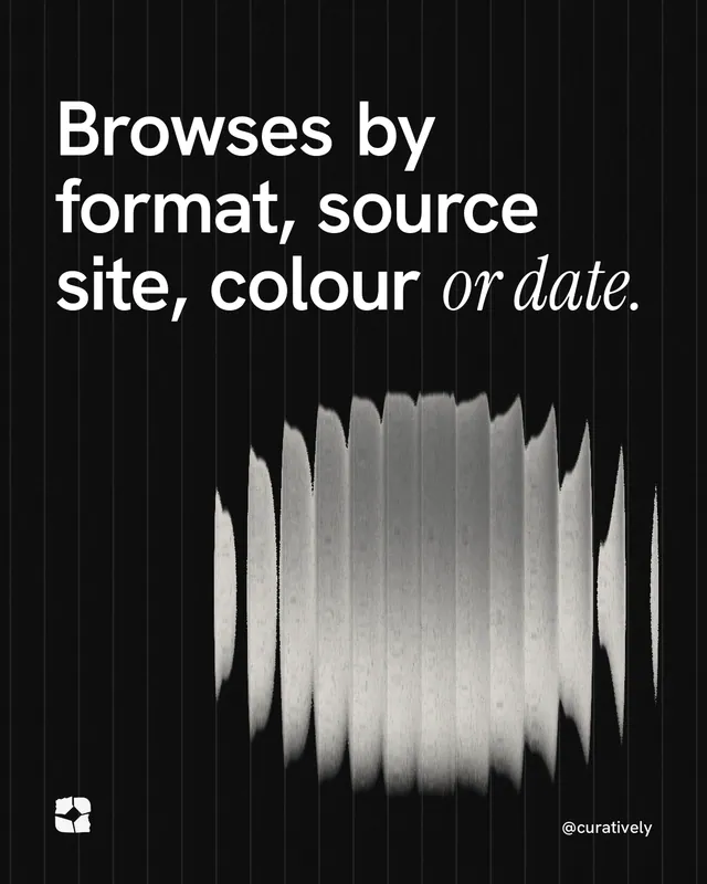 Instagram portrait post for Curatively: "Browses by format, source site, colour or date." Auto 4x5 style, technique:shader field layout, dark palette in black, grey.