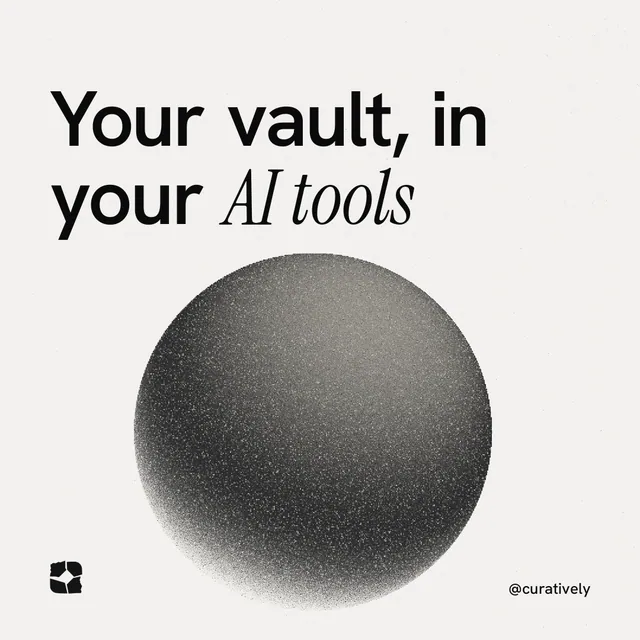 Instagram post for Curatively: "Your vault, in your AI tools". Auto 1x1 style, technique:shader field layout, light palette in white, grey.