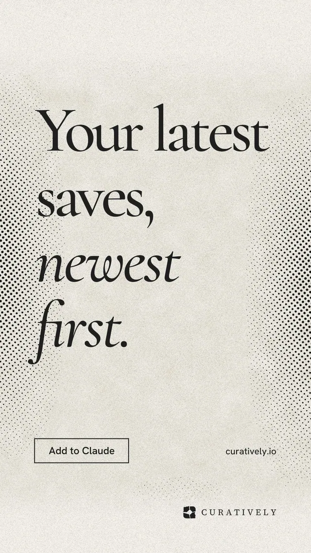 Instagram story for Curatively: "Your latest saves, newest first." Editorial style, poster layout, light palette in yellow, white, grey.