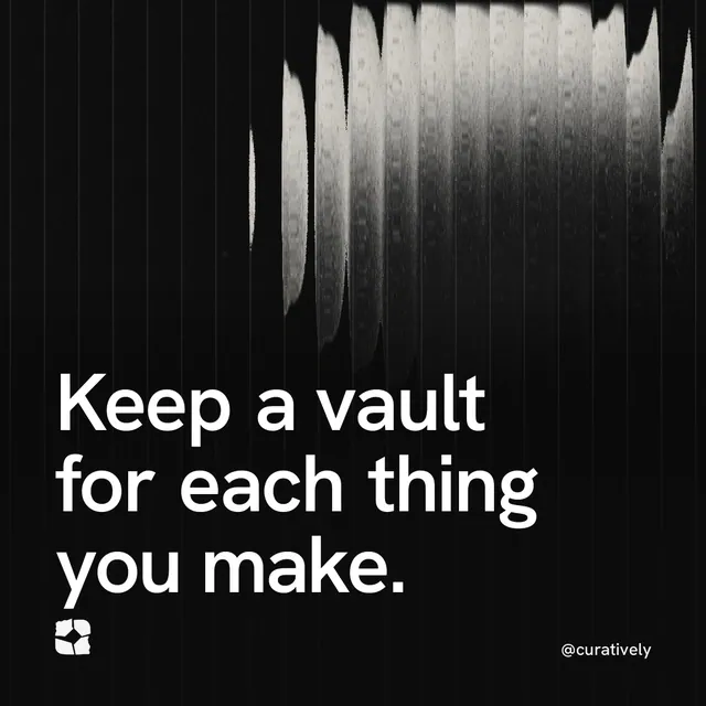 Video for Curatively: "Keep a vault for each thing you make.". Shader loop, 6.0 s, dark palette.