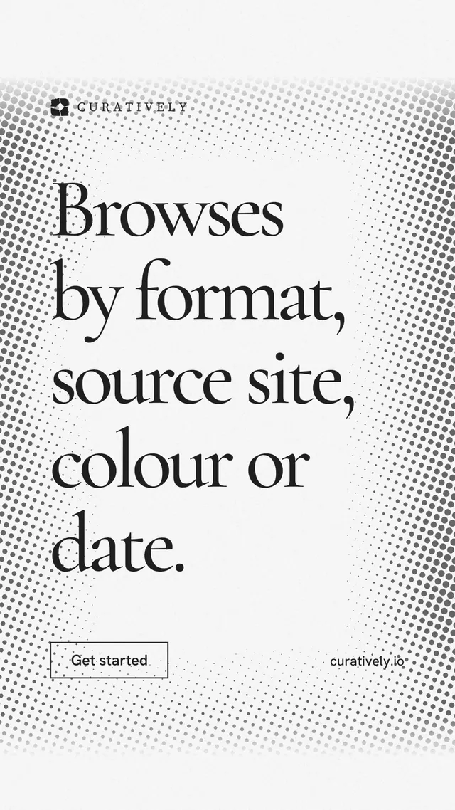 Instagram story for Curatively: "Browses by format, source site, colour or date." Editorial style, poster layout, light palette in white, grey.