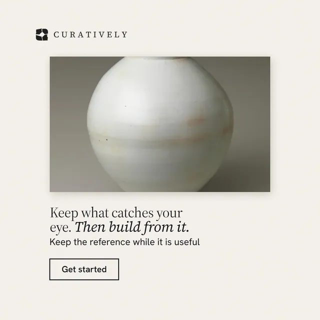 Instagram post for Curatively: "Keep what catches your eye. Then build from it." Editorial style, bottom layout, light palette in white, grey.