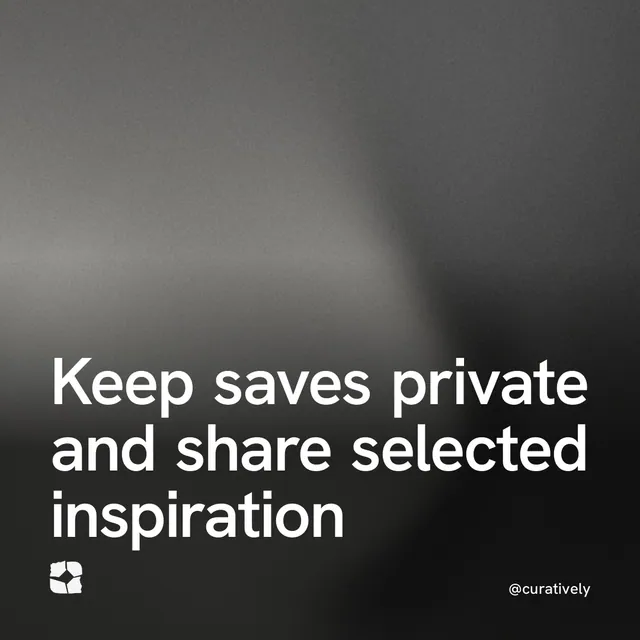Video for Curatively: "Keep saves private and share selected inspiration". Shader loop, 6.0 s, dark palette.