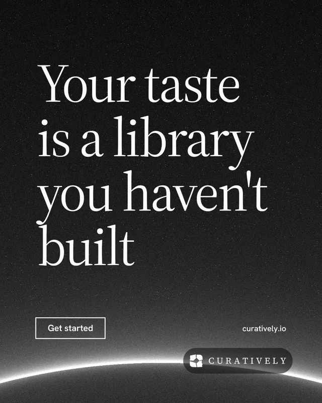 Instagram portrait post for Curatively: "Your taste is a library you haven't built". Editorial style, poster layout, dark palette in black, grey.
