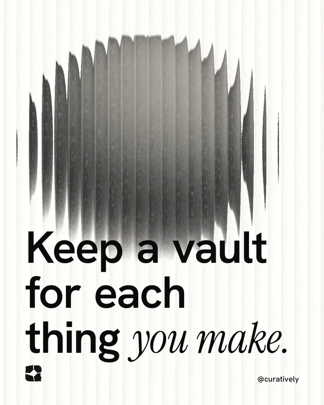 Instagram portrait post for Curatively: "Keep a vault for each thing you make." Auto 4x5 style, technique:shader field layout, light palette in white, grey.