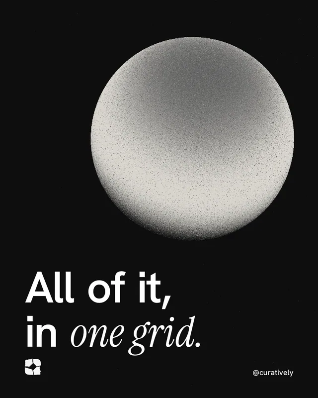 Instagram portrait post for Curatively: "All of it, in one grid." Auto 4x5 style, technique:shader field layout, dark palette in black, grey.