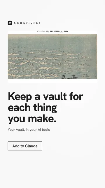 Video for Curatively: "Keep a vault for each thing you make.". Doc motion loop, 8.0 s, light palette.