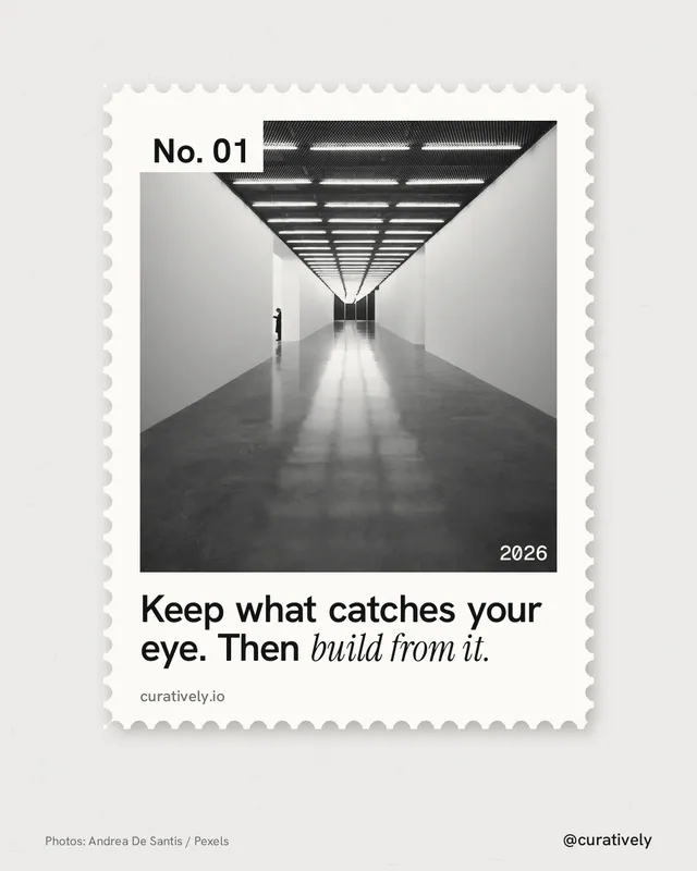 Instagram portrait post for Curatively: "Keep what catches your eye. Then build from it." Single style, technique:stamp series layout, light palette in white, grey.
