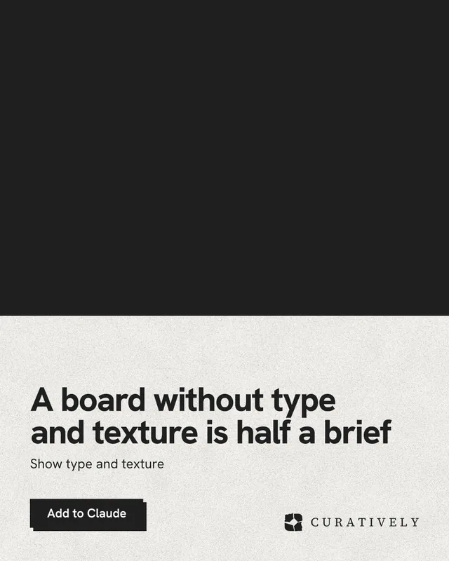Instagram portrait post for Curatively: "A board without type and texture is half a brief". Paper trio style, bottom layout, light palette in black, white, grey.