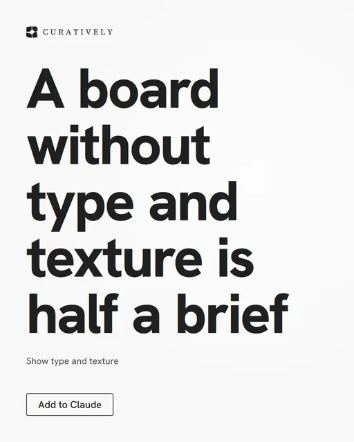 Video for Curatively: "A board without type and texture is half a brief". Doc motion loop, 6.0 s, light palette.