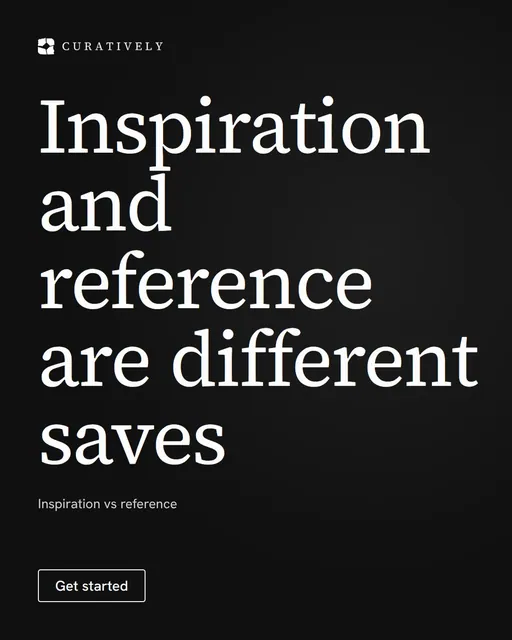 Video for Curatively: "Inspiration and reference are different saves". Doc motion loop, 6.0 s, dark palette.
