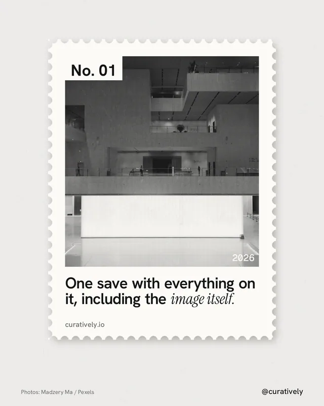 Instagram portrait post for Curatively: "One save with everything on it, including the image itself." Single style, technique:stamp series layout, light palette in white, grey.