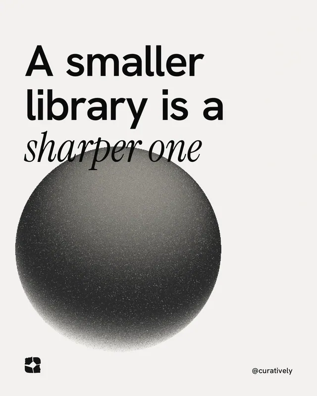 Instagram portrait post for Curatively: "A smaller library is a sharper one". Auto 4x5 style, technique:shader field layout, light palette in white, grey.